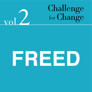 Challenge for Change Vol.2 FREED