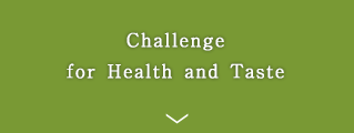 Challenge for Health and Taste