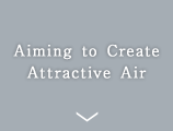 Aiming to Create Attractive Air