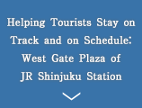 Helping Tourists Stay on Track and on Schedule: West Gate Plaza of JR Shinjuku Station