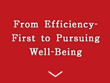 From Efficiency-First to Pursuing Well-Being