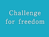 Challenge for freedom