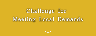 Challenge for Meeting Local Demands