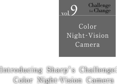 「Introducing Sharp’s Challenge: Color Night-Vision Camera